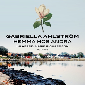 Hemma hos andra (ljudbok) av Gabriella Ahlström