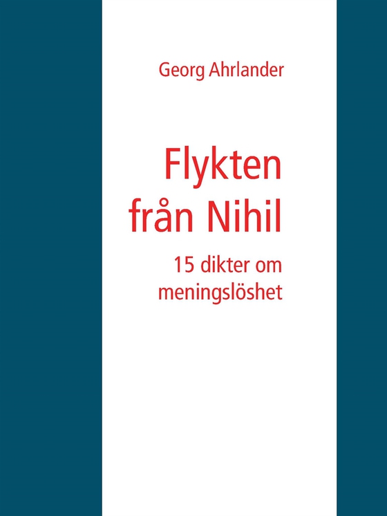 Flykten från Nihil: 15 dikter om meningslöshet