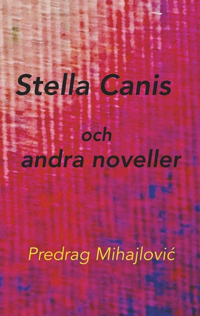 Stella Canis och andra noveller (e-bok) av Pred