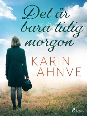 Det är bara tidig morgon (e-bok) av Karin Ahnve