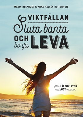 Viktfällan : sluta banta och börja leva (e-bok)