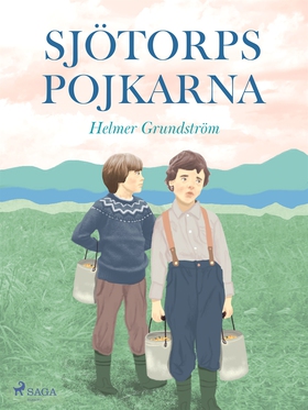 Sjötorpspojkarna (e-bok) av Helmer Grundström