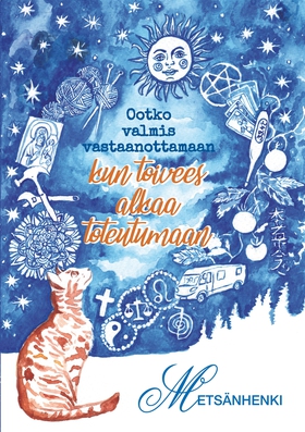 Ootko valmis vastaanottamaan kun toivees alkaa