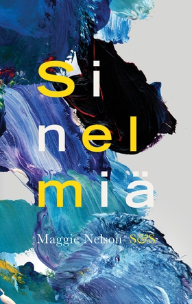 Sinelmiä (e-bok) av Maggie Nelson