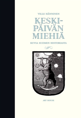 Keskipäivän miehiä (e-bok) av Ville Hänninen