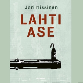 Lahtiase (ljudbok) av Jari Nissinen