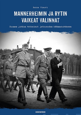 Mannerheimin ja Rytin vaikeat valinnat (e-bok) 