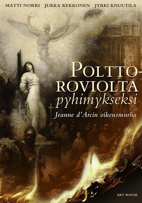 Polttoroviolta pyhimykseksi (e-bok) av Jukka Ke
