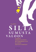 Silta sumusta valoon