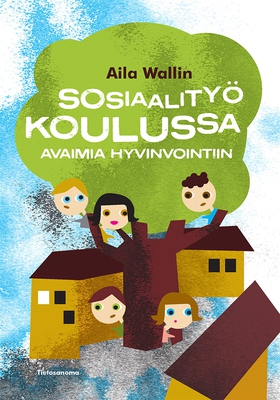 Sosiaalityö koulussa (e-bok) av Aila Wallin