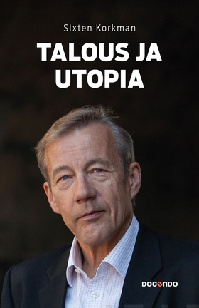 Talous ja utopia (e-bok) av Sixten Korkman