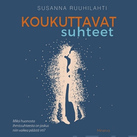 Koukuttavat suhteet (ljudbok) av Susanna Ruuhil