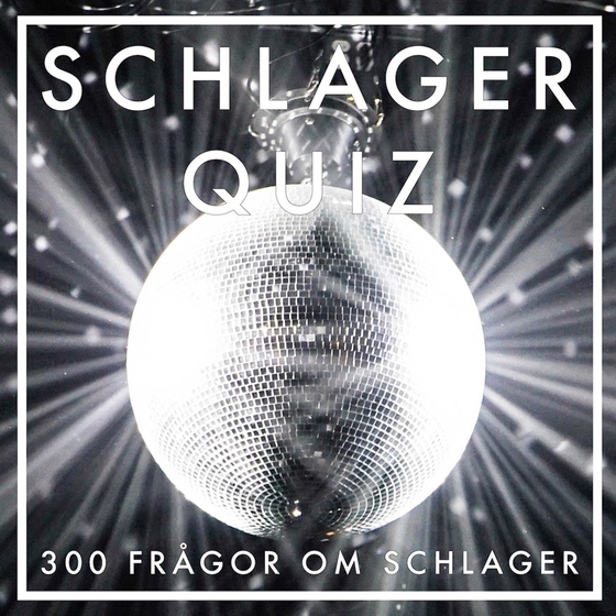 SCHLAGERQUIZ : 300 frågor om schlager (PDF)