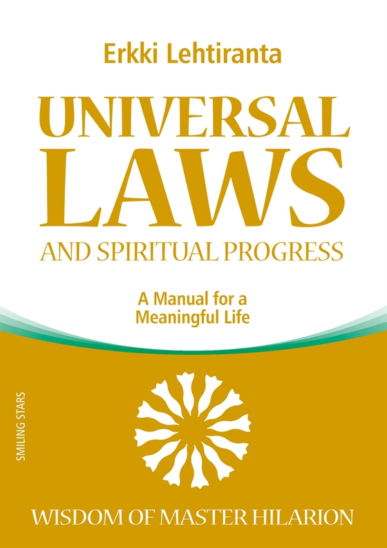 Universal Laws and Spiritual Progress: A Manual for a Meaningful Life; Wisdom of Master Hilarion