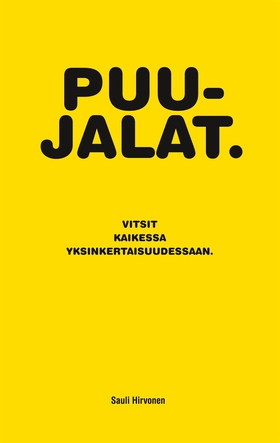 Puujalat: Vitsit kaikessa yksinkertaisuudessaan