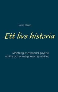 Ett livs historia: Mobbing, misshandel, psykisk