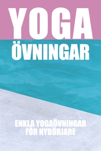 Yogaövningar : Enkla övningar för nybörjare (Ep
