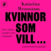 Kvinnor som vill ... : om sexet, lusten och kroppen