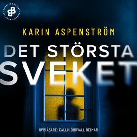 Det största sveket (ljudbok) av Karin Aspenströ