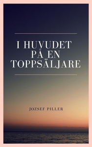 I huvudet på en toppsäljare (e-bok) av Jozsef P
