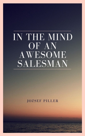 In the mind of an awesome salesman (e-bok) av J