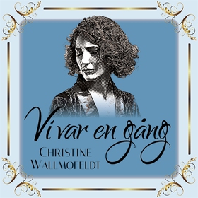 Vi var en gång (ljudbok) av Christine Wallmofel