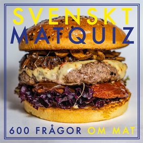 SVENSKT MATQUIZ : 600 FRÅGOR OM MAT (PDF) (e-bo