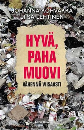 Hyvä, paha muovi (e-bok) av Johanna Kohvakka, L