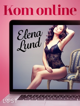 Kom online - erotisk novell (e-bok) av Elena Lu