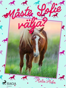 Måste Sofie välja? (e-bok) av Malin Stehn