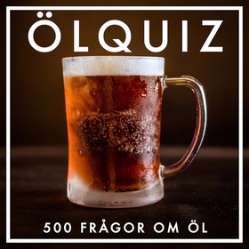 ÖLQUIZ : 500 frågor om öl (PDF) (e-bok) av Nico