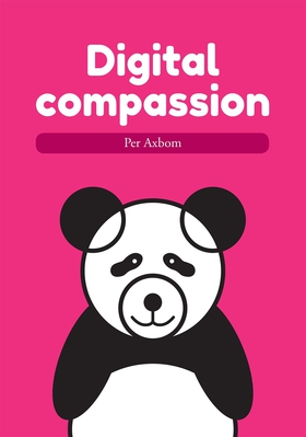 Digital compassion (e-bok) av Per Axbom