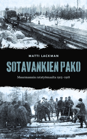 Sotavankien pako Muurmannin ratatyömaalta 1915-