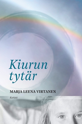 Kiurun tytär (e-bok) av Marja Leena Virtanen