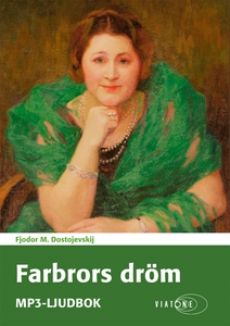 Farbrors dröm (ljudbok) av Fjodor M. Dostojevsk
