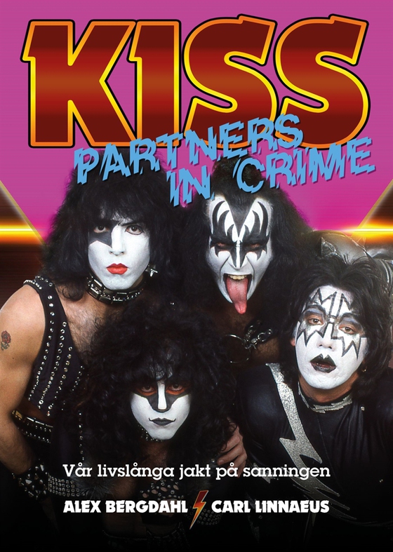 Kiss : Partners In Crime – Vår livslånga jakt på sanningen
