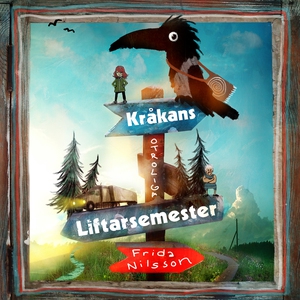 Kråkans otroliga liftarsemester (ljudbok) av Fr