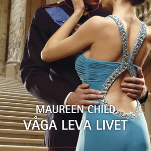 Våga leva livet (ljudbok) av Maureen Child