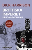 Brittiska imperiet : uppgång och fall