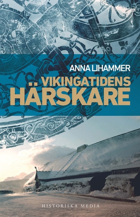 Vikingatidens härskare (e-bok) av Anna Lihammer