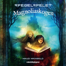 Magnoliaskogen (ljudbok) av Maud Mangold