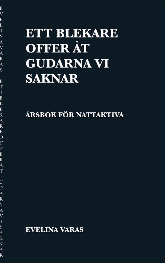 Ett blekare offer åt gudarna vi saknar:  Årsbok för nattaktiva