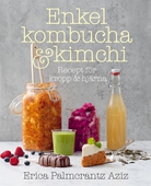 Enkel kombucha och kimchi: recept för kropp & hjärna