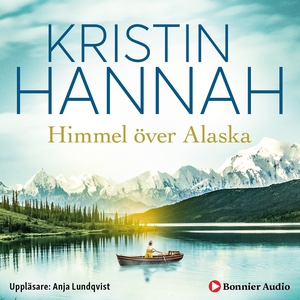 Himmel över Alaska (ljudbok) av Kristin Hannah
