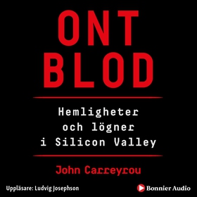 Ont blod : hemligheter och lögner i Silicon Val