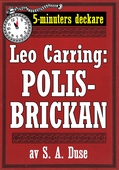 5-minuters deckare. Leo Carring: Polisbrickan. Detektivhistoria. Återutgivning av text från 1921