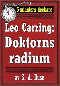 5-minuters deckare. Leo Carring: Doktorns radiu