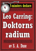 5-minuters deckare. Leo Carring: Doktorns radium. Detektivhistoria. Återutgivning av text från 1925