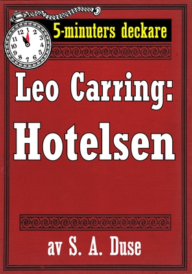 5-minuters deckare. Leo Carring: Hotelsen. Dete