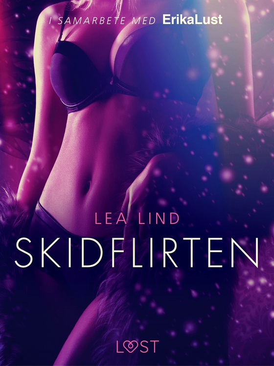 Skidflirten - erotisk novell (e-bok) av Lea Lind